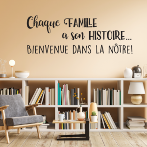 Chaque famille a son histoire... Bienvenue dans la nôtre!